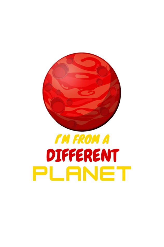 I Am From A Different Planet T-shirt