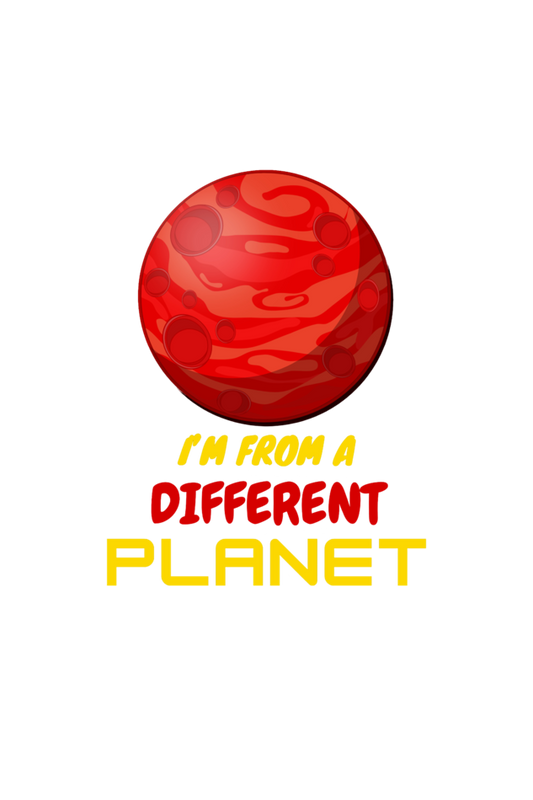 I Am From A Different Planet T-shirt