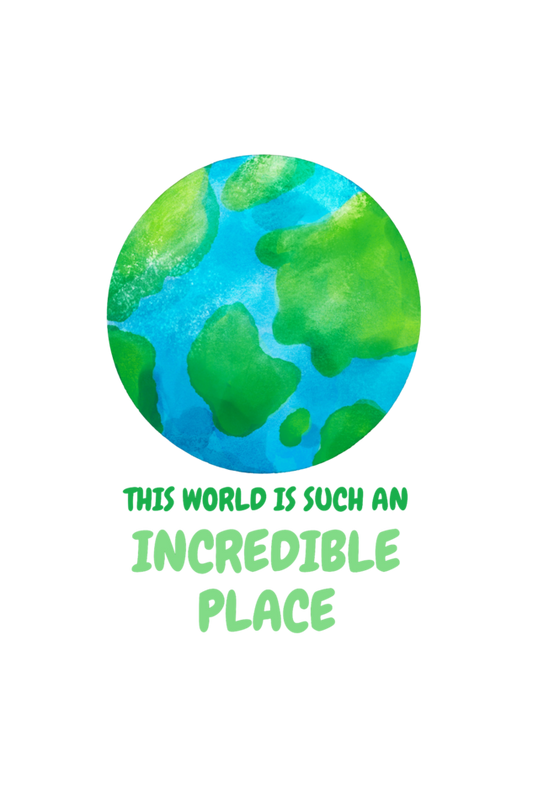 This World Is Such An Incredible Place T-shirt